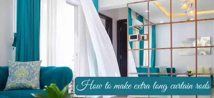 how to make extra long curtain rods